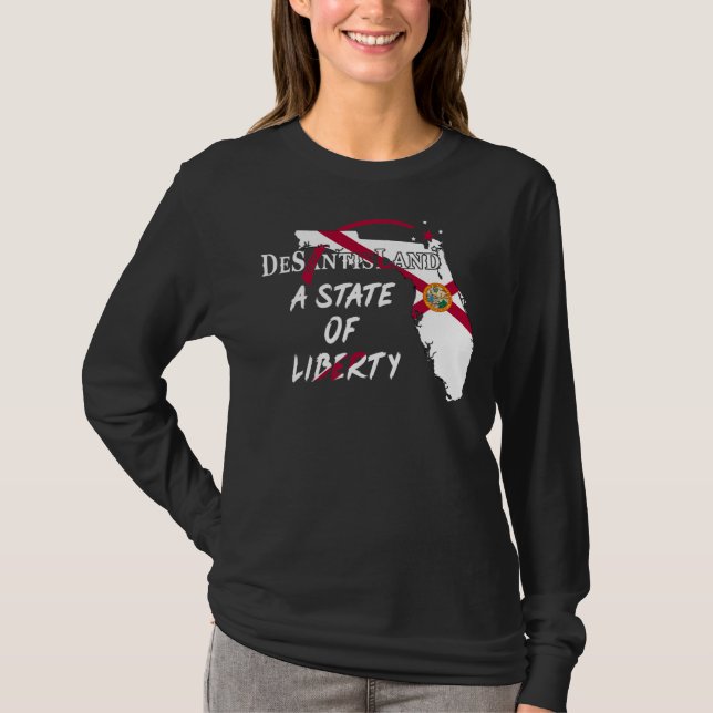 Desantisland State Of Liberty Florida Map Fl Flag  T-Shirt (Front)