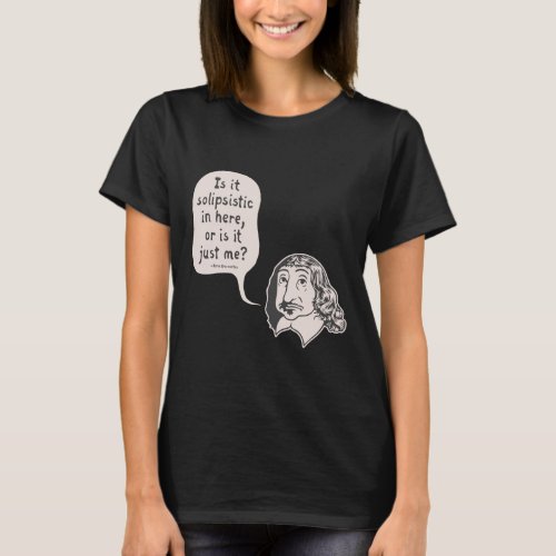 Descartes Solipsistic T_Shirt