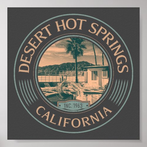DESERT HOT SPINGS RIVERSIDE CALIFORNIA POSTER