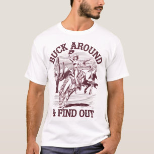 Desert Western Cowboy Buck Around And Find Out T-Shirt