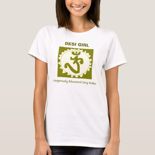 DESI GIRL, Dangerously Educated Sexy Indian T-Shirt