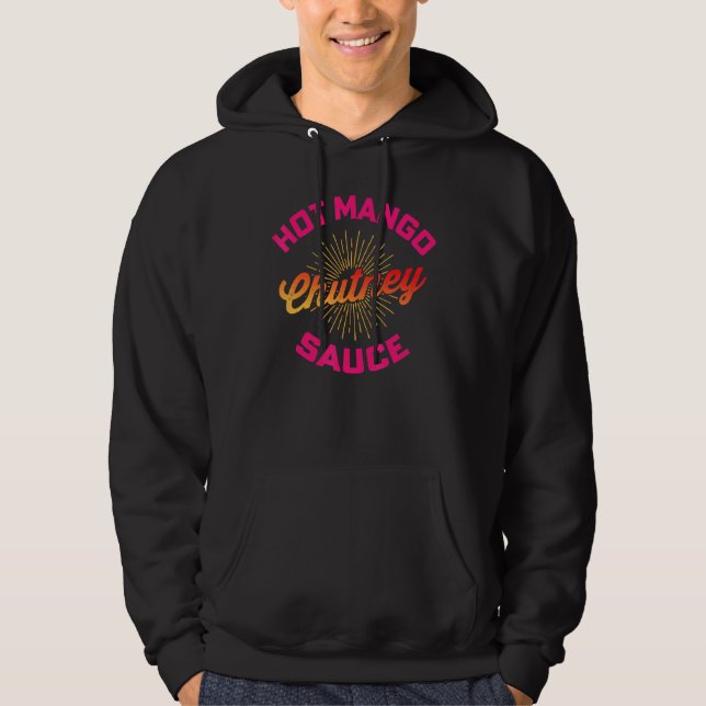 Desi Urdu Hindi Trending Hot Mango Chutney Sauce Hoodie (Front)
