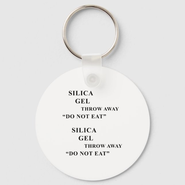 Desiccant Silica Gel Throw Away Do Not Eat Funny I Keychain (Front)