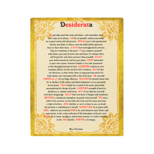 DESIDERATA (DESIRED THINGS) METAL PRINT