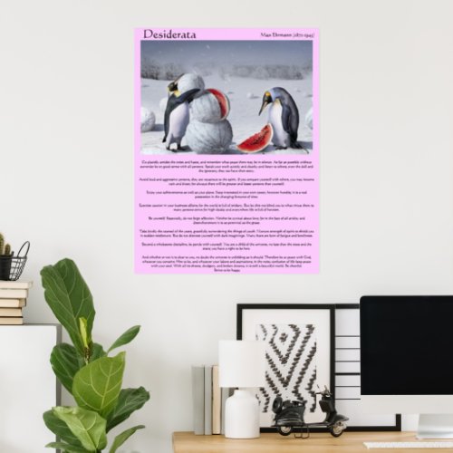 Desiderata Penguins Snow watermelon Posters