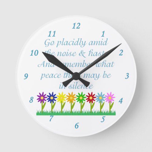 Desiderata Poem Pretty Peace Flowers Round Clock