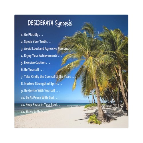 DESIDERATA Synopsis _ Lounging Under the Palms Metal Print