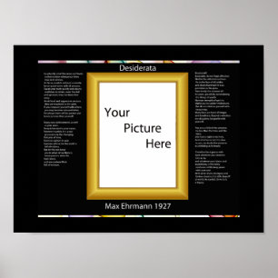 DESIDERATA your piture Posters
