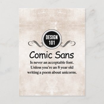Design 101: Comic Sans Is Never An Acceptable Font Postcard by OutFrontProductions at Zazzle