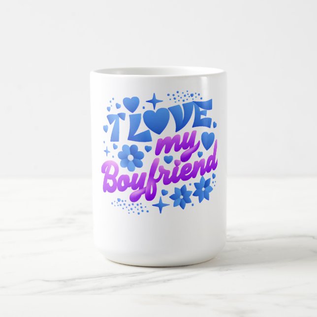 Design-I love my boyfriend Coffee Mug (Center)
