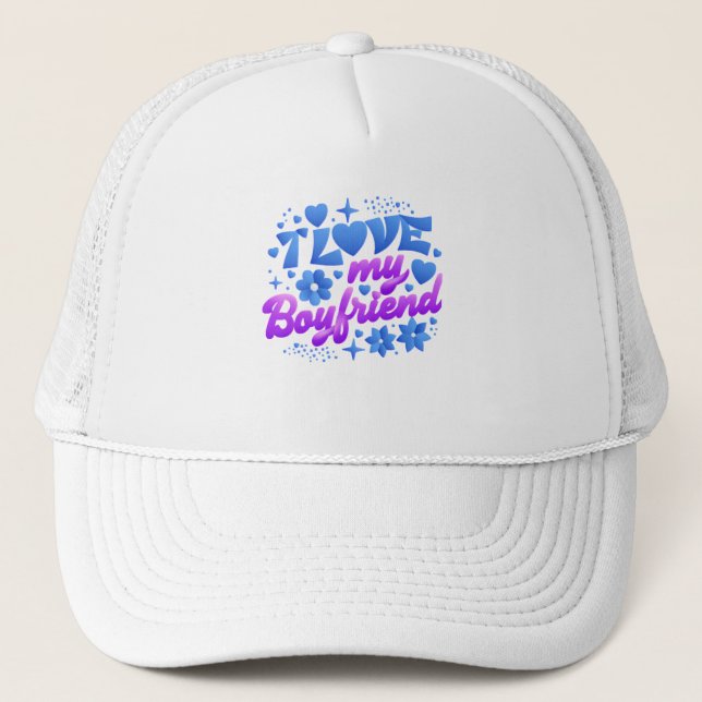 Design-I love my boyfriend Trucker Hat (Front)