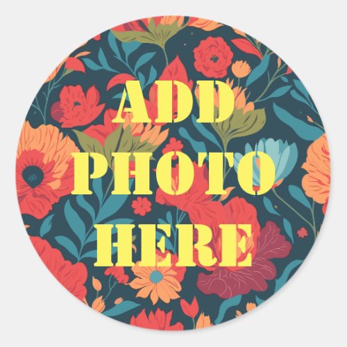 Design My Own Photo Present Upload Custom Flower  Classic Round Sticker