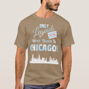 DESIGN ON BACK Only Legends Were Born In Chicago S T-Shirt