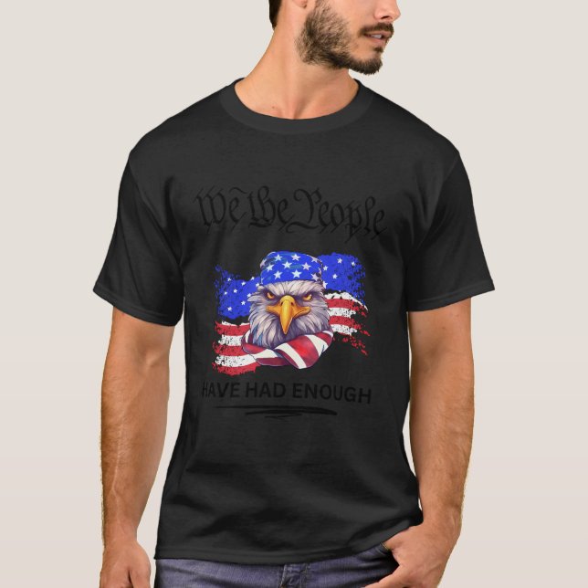 Design On Back- We The People Have Had Enough T-Shirt (Front)
