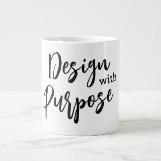 Design on purpose  giant coffee mug