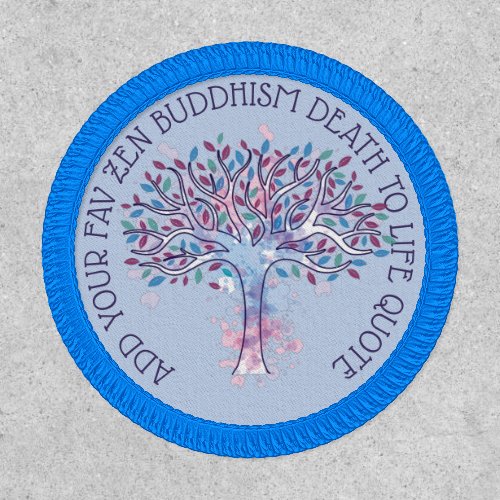 Design Own Zen Birth to Death Buddhism Quote Fav Patch