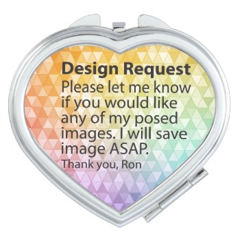 Design Request Compact Mirror by Ronspassionfordesign at Zazzle
