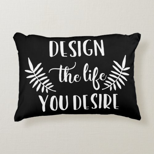 Design the Life You Desire Manifesting Accent Pillow