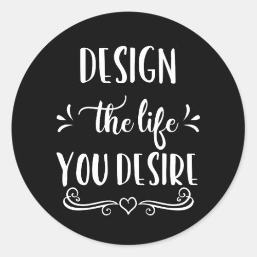 Design the Life You Desire Manifesting Classic Round Sticker