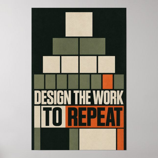 Design the Work to Repeat Modern Systems Typograph Poster (Front)