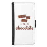 Design with Text outta my way I need chocolate Samsung Galaxy S5 Wallet Case
