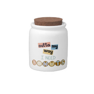 Design with Text outta my way I need Donuts Candy Jar