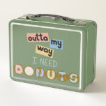 Design with Text outta my way I need Donuts Metal Lunch Box
