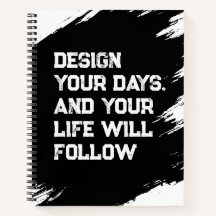Design your days...