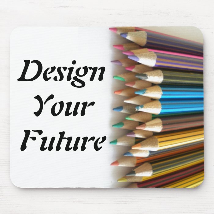 Design Your Future Mousepad