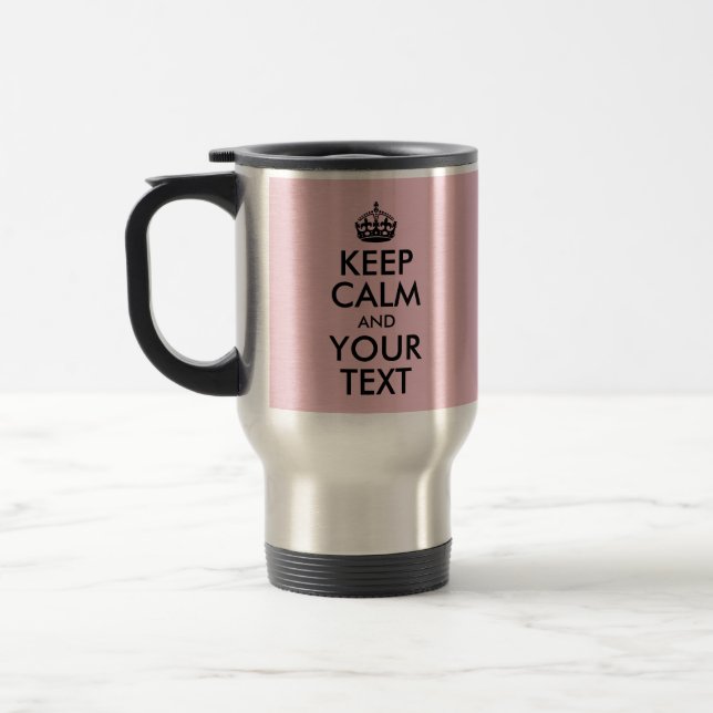 Design Your Keep Calm and Your Text and Pale Pink Travel Mug (Left)