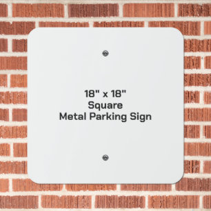 Design Your Own 18" x 18" Square Metal Parking Sign