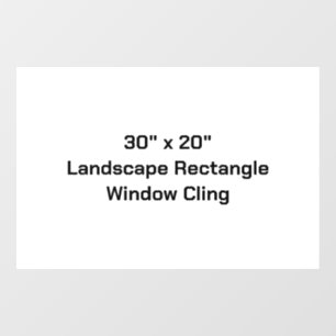 Design Your Own 30" x 20" Landscape Rectangle Window Cling