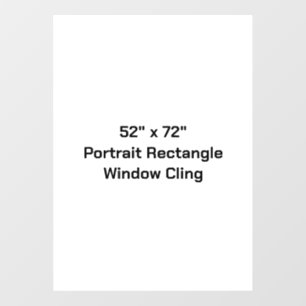Design Your Own 52" x 72" Portrait Rectangle Window Cling