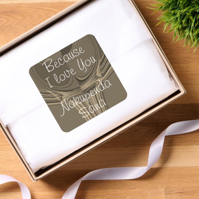 Design Your Own Because: I Love You Nakupenda Sana Square Sticker (Tissue Paper)
