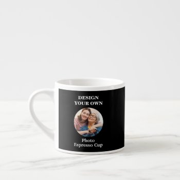 Design Your Own Black Photo Espresso Cup by designyourownmug at Zazzle