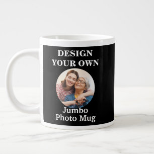 Design Your Own Black Photo Giant Coffee Mug