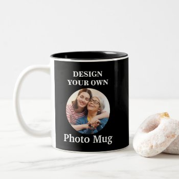 Design Your Own Black Photo Two-tone Coffee Mug by designyourownmug at Zazzle