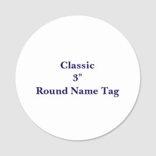 Design Your Own Classic 3" Round Name Tag