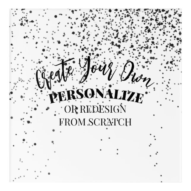 Design Your Own Custom Acrylic Print (Front)