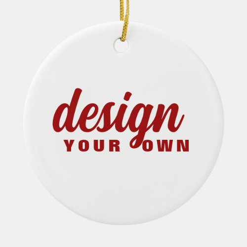 Design Your Own Custom Round Christmas Ceramic Ornament