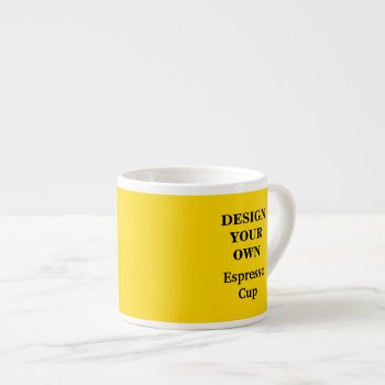 Design Your Own Espresso Cup - Yellow by designyourownmug at Zazzle