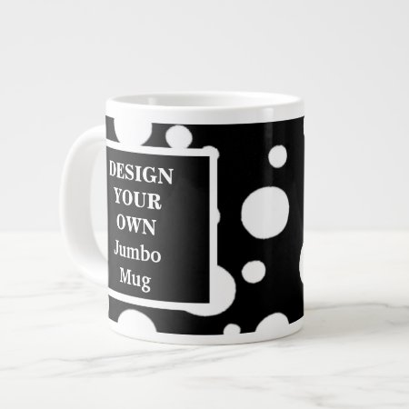 Design Your Own Jumbo Mug - Black And White Spots