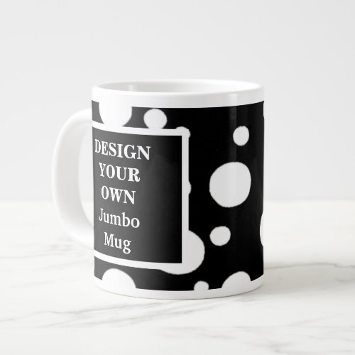 Design Your Own Jumbo Mug _ Black and White Spots