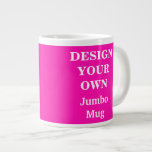 Design Your Own Jumbo Mug - Bright Pink at Zazzle