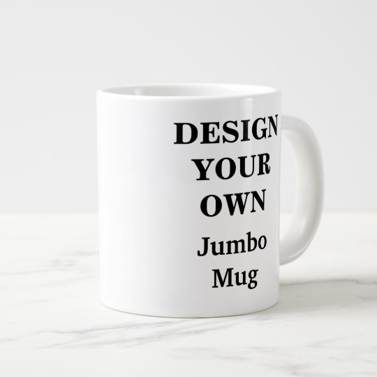 Design Your Own Jumbo Mug - Fully Customizable | Zazzle.com