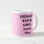 Design Your Own Jumbo Mug - Light Pink at Zazzle