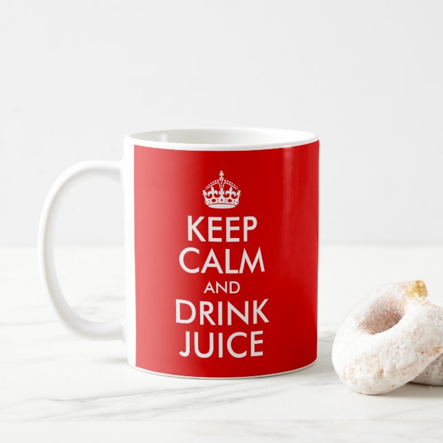 Design Your Own Keep Calm and Drink Juice Coffee Mug (With Donut)
