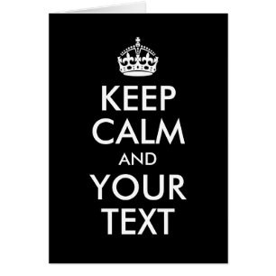 Design Your Own Keep Calm and Your Text Cards