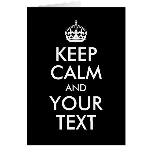 Design Your Own Keep Calm and Your Text Cards (Front)