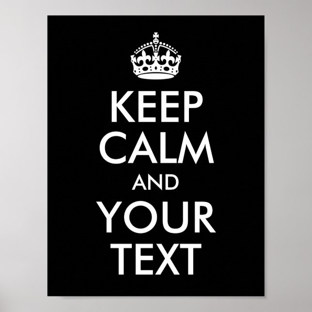 Design Your Own Keep Calm and Your Text Poster (Front)